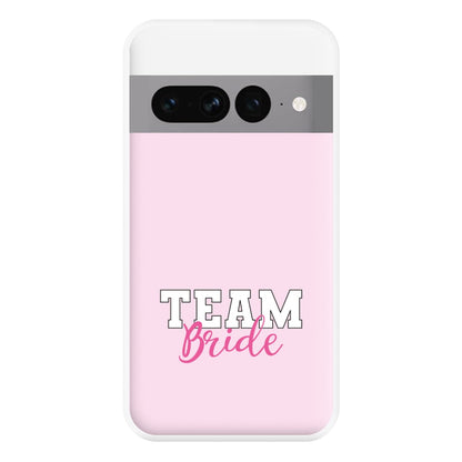 Team Bride - Bridal Phone Case for Google Pixel 7 Pro