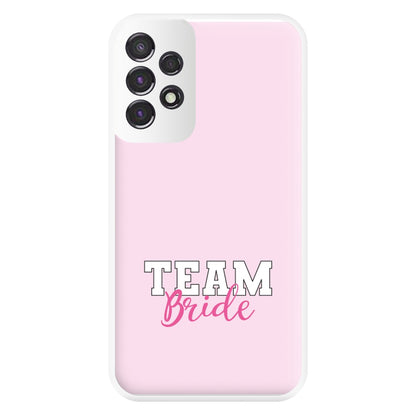 Team Bride - Bridal Phone Case for Galaxy A53