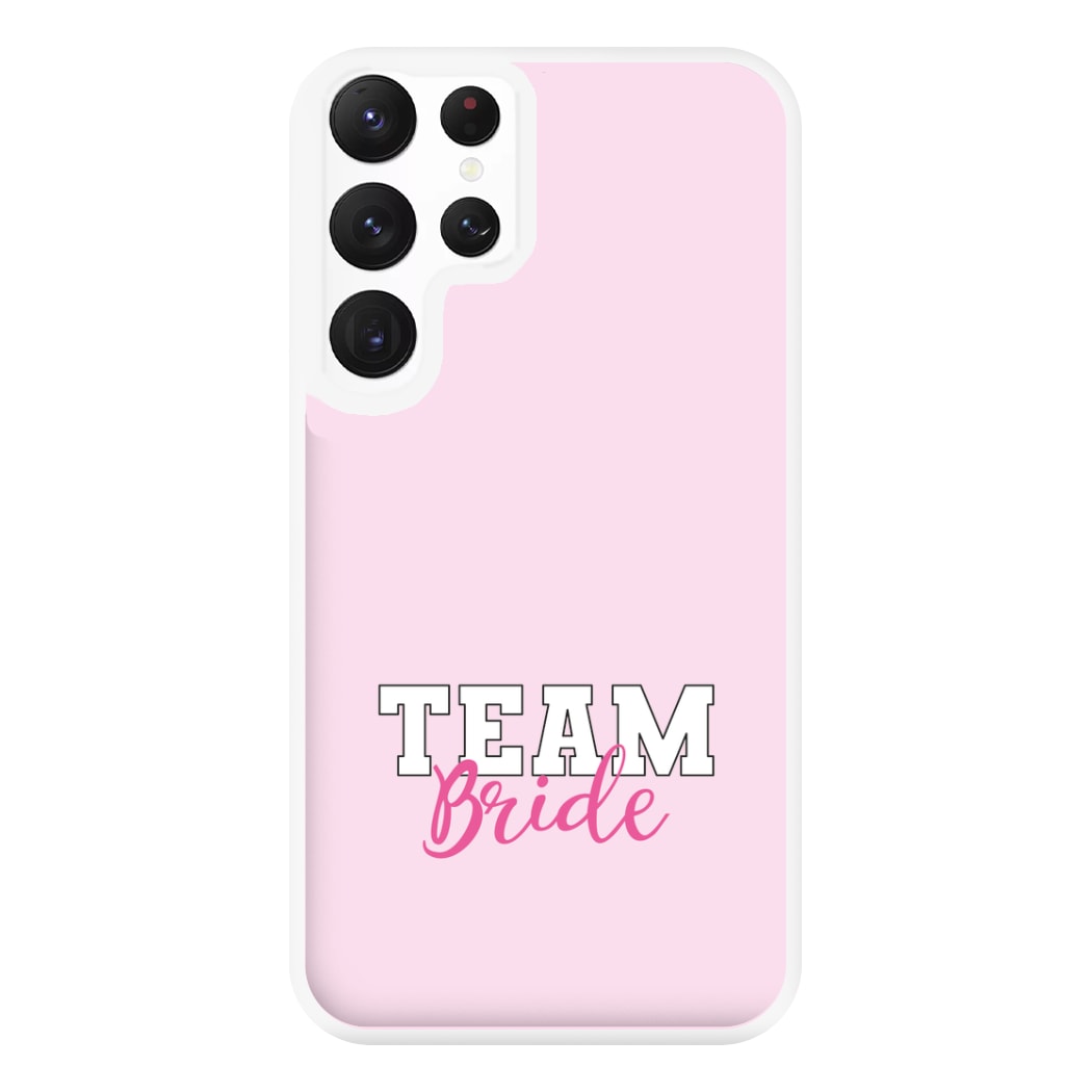 Team Bride - Bridal Phone Case for Galaxy S22 Ultra