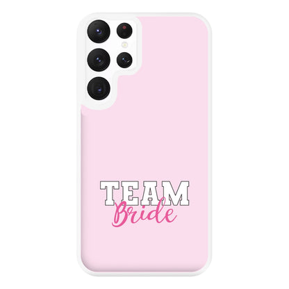 Team Bride - Bridal Phone Case for Galaxy S22 Ultra