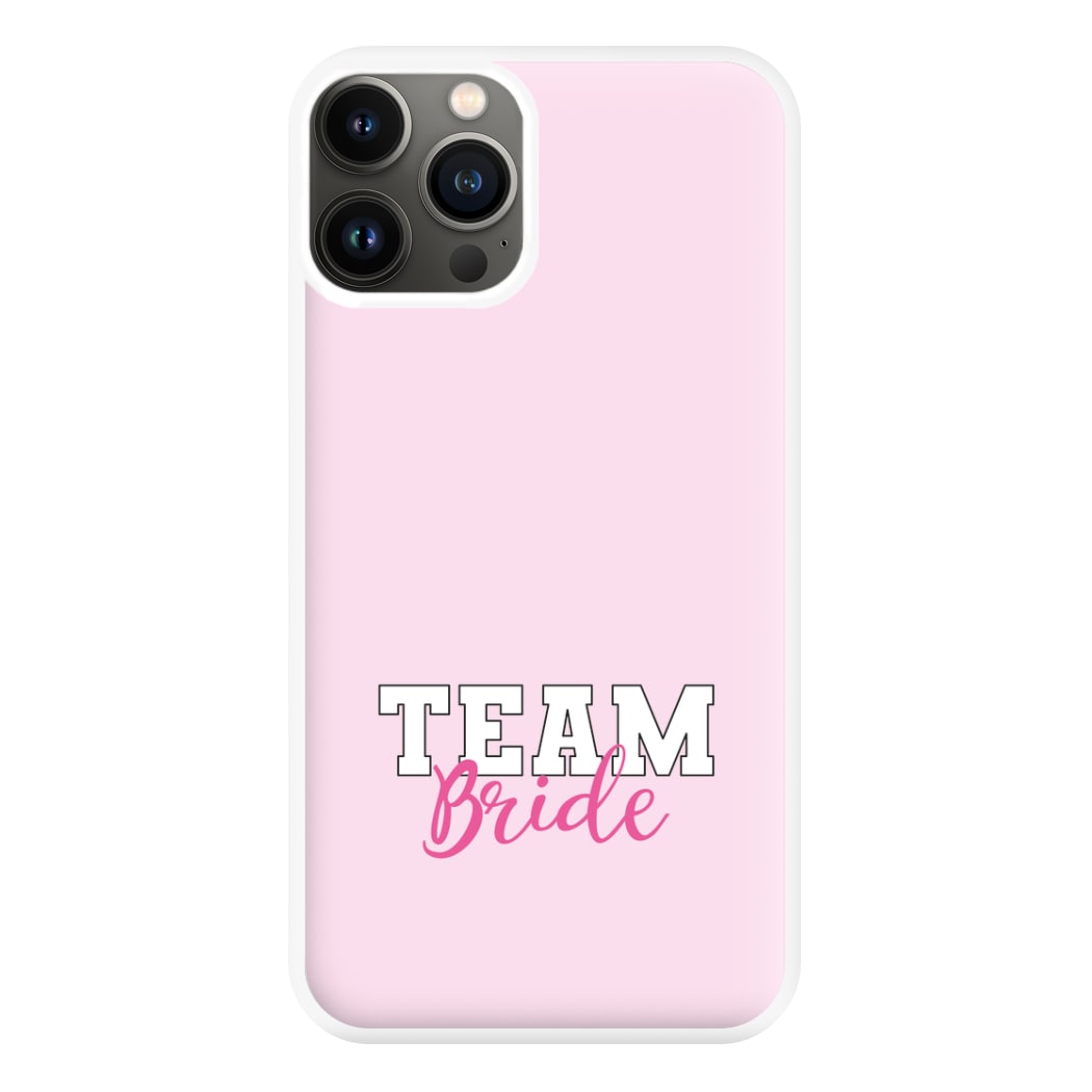 Team Bride - Bridal Phone Case for iPhone 11 Pro Max