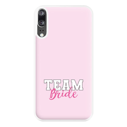 Team Bride - Bridal Phone Case for Huawei P20