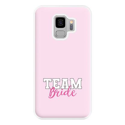 Team Bride - Bridal Phone Case for Galaxy S9 Plus