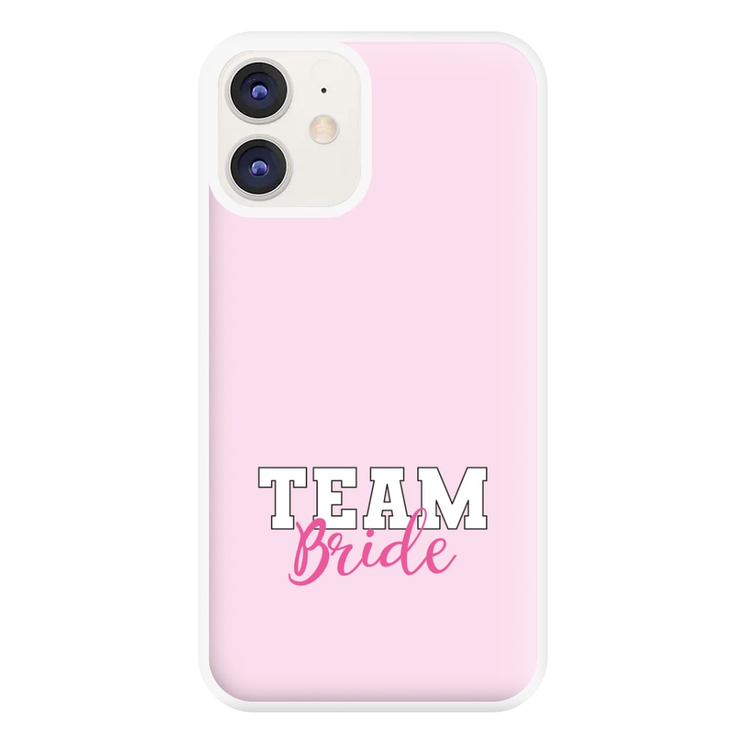 Team Bride - Bridal Phone Case for iPhone 12 / 12 Pro