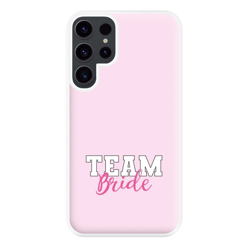 Team Bride - Bridal Phone Case for Galaxy S23 Ultra