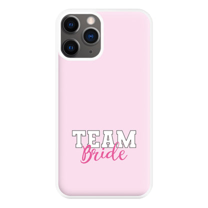 Team Bride - Bridal Phone Case for iPhone 12 Pro Max