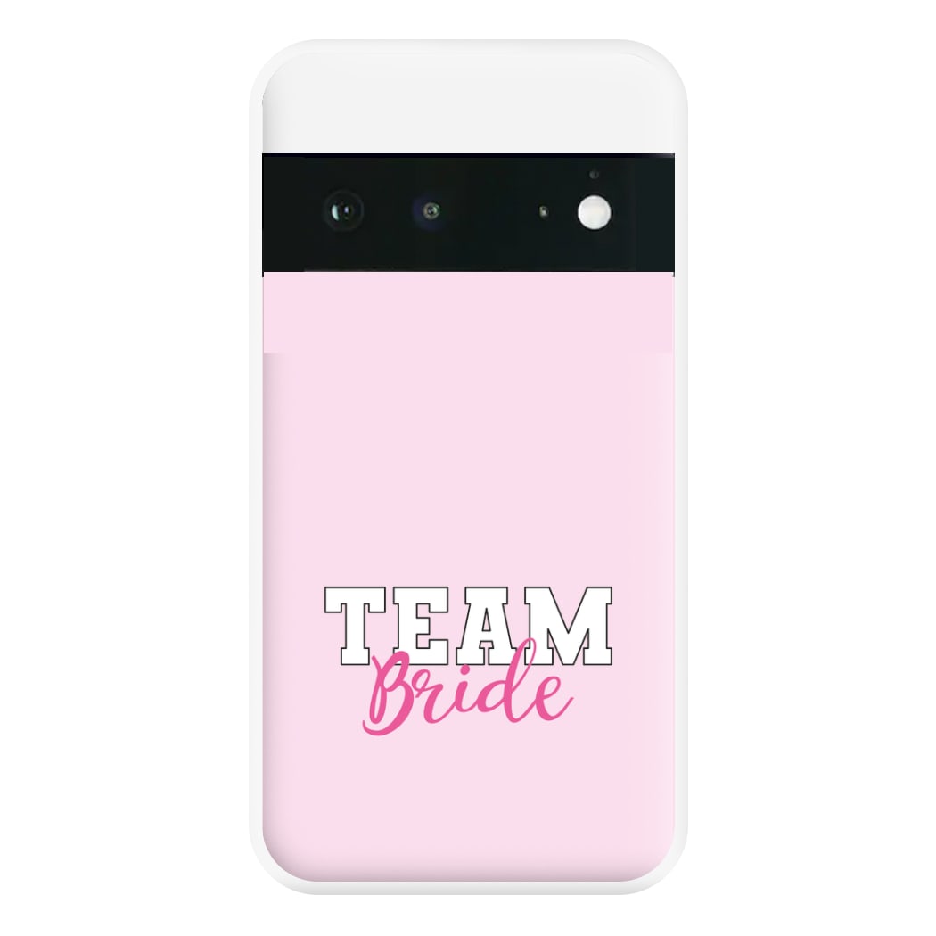 Team Bride - Bridal Phone Case for Google Pixel 6a