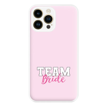 Team Bride - Bridal Phone Case for iPhone 14 Pro Max