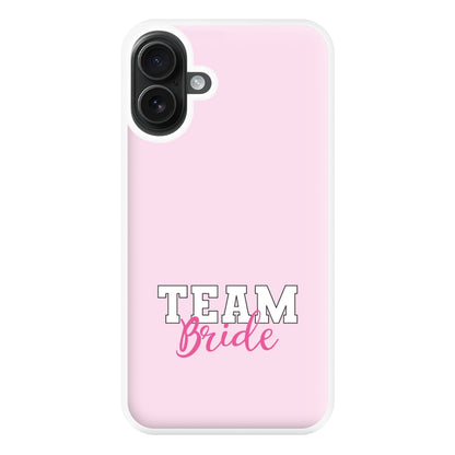 Team Bride - Bridal Phone Case for iPhone 16 Plus