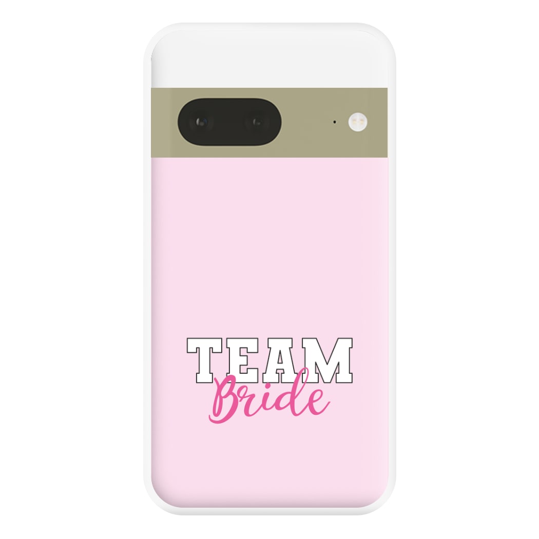 Team Bride - Bridal Phone Case for Google Pixel 7a