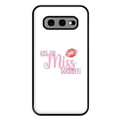 Kiss The Miss Goodbye - Bridal Phone Case for Galaxy S10e