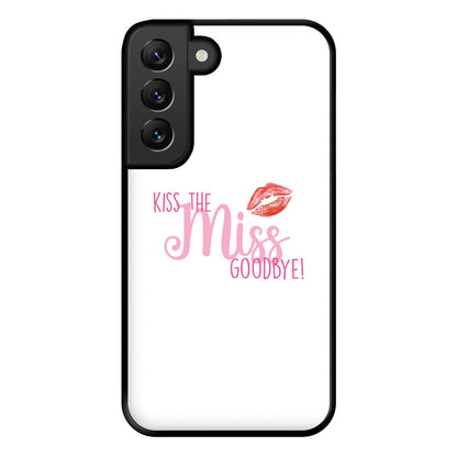 Kiss The Miss Goodbye - Bridal Phone Case for Galaxy S22 Plus