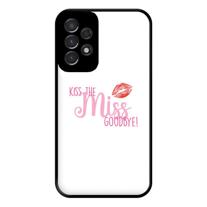 Kiss The Miss Goodbye - Bridal Phone Case for Galaxy A53