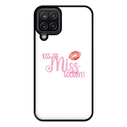 Kiss The Miss Goodbye - Bridal Phone Case for Galaxy A12