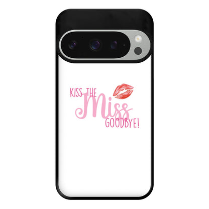 Kiss The Miss Goodbye - Bridal Phone Case for Google Pixel 9 Pro XL