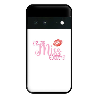 Kiss The Miss Goodbye - Bridal Phone Case for Google Pixel 6a