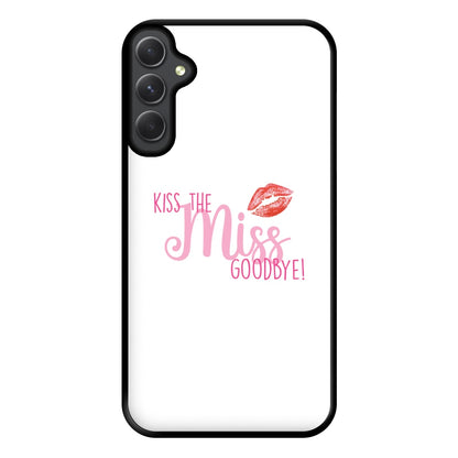 Kiss The Miss Goodbye - Bridal Phone Case for Galaxy A34