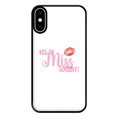 Kiss The Miss Goodbye - Bridal Phone Case for iPhone XS Max