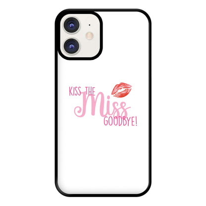 Kiss The Miss Goodbye - Bridal Phone Case for iPhone 11