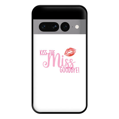 Kiss The Miss Goodbye - Bridal Phone Case for Google Pixel 7 Pro