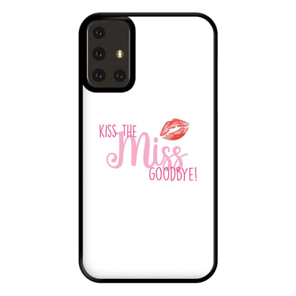 Kiss The Miss Goodbye - Bridal Phone Case for Galaxy A71