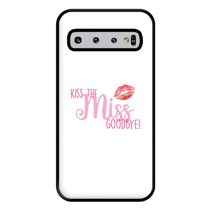 Kiss The Miss Goodbye - Bridal Phone Case for Galaxy S10 Plus