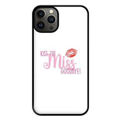 Kiss The Miss Goodbye - Bridal Phone Case for iPhone 13