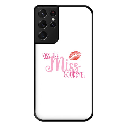 Kiss The Miss Goodbye - Bridal Phone Case for Galaxy S21 Ultra