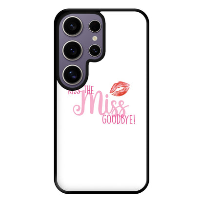 Kiss The Miss Goodbye - Bridal Phone Case for Galaxy S25 Ultra