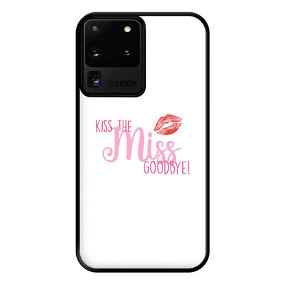 Kiss The Miss Goodbye - Bridal Phone Case for Galaxy S20 Ultra