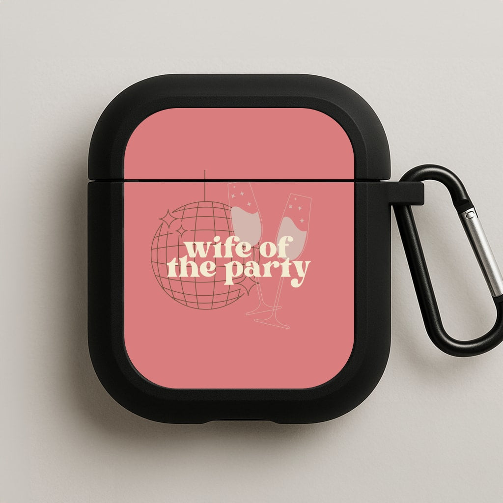 Wife Of The Party - Bridal AirPods Case