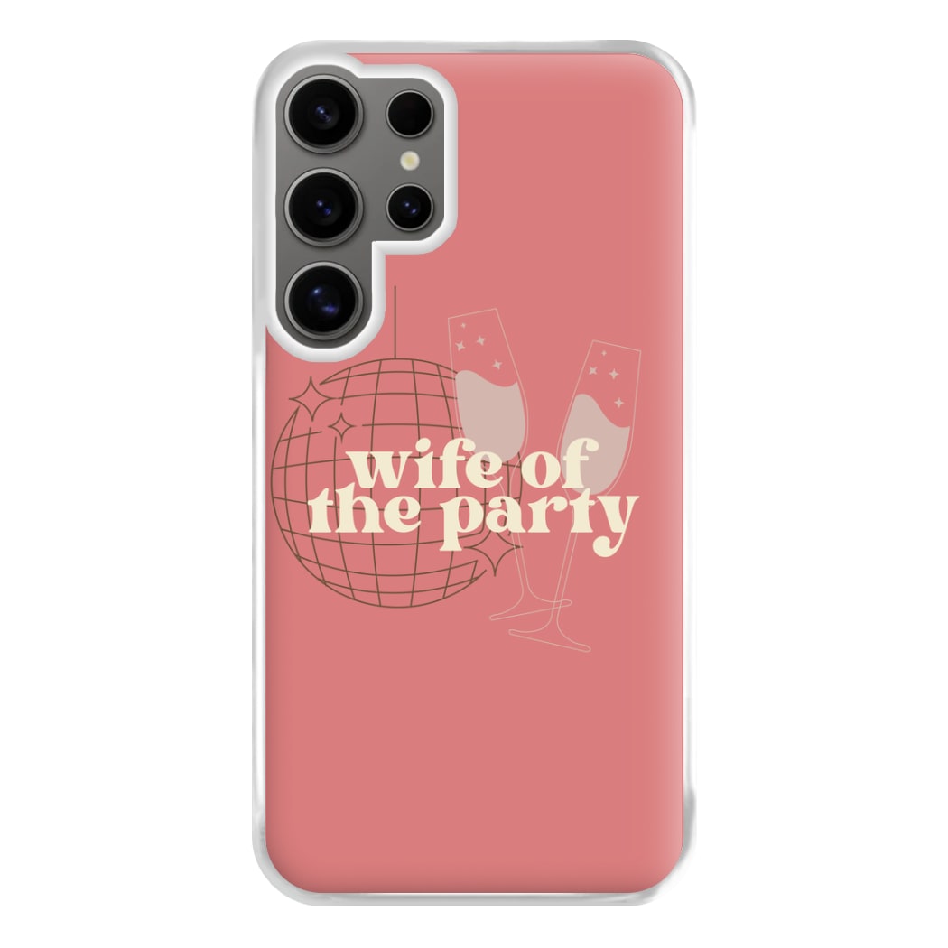 Wife Of The Party - Bridal Phone Case for Galaxy S24 Ultra