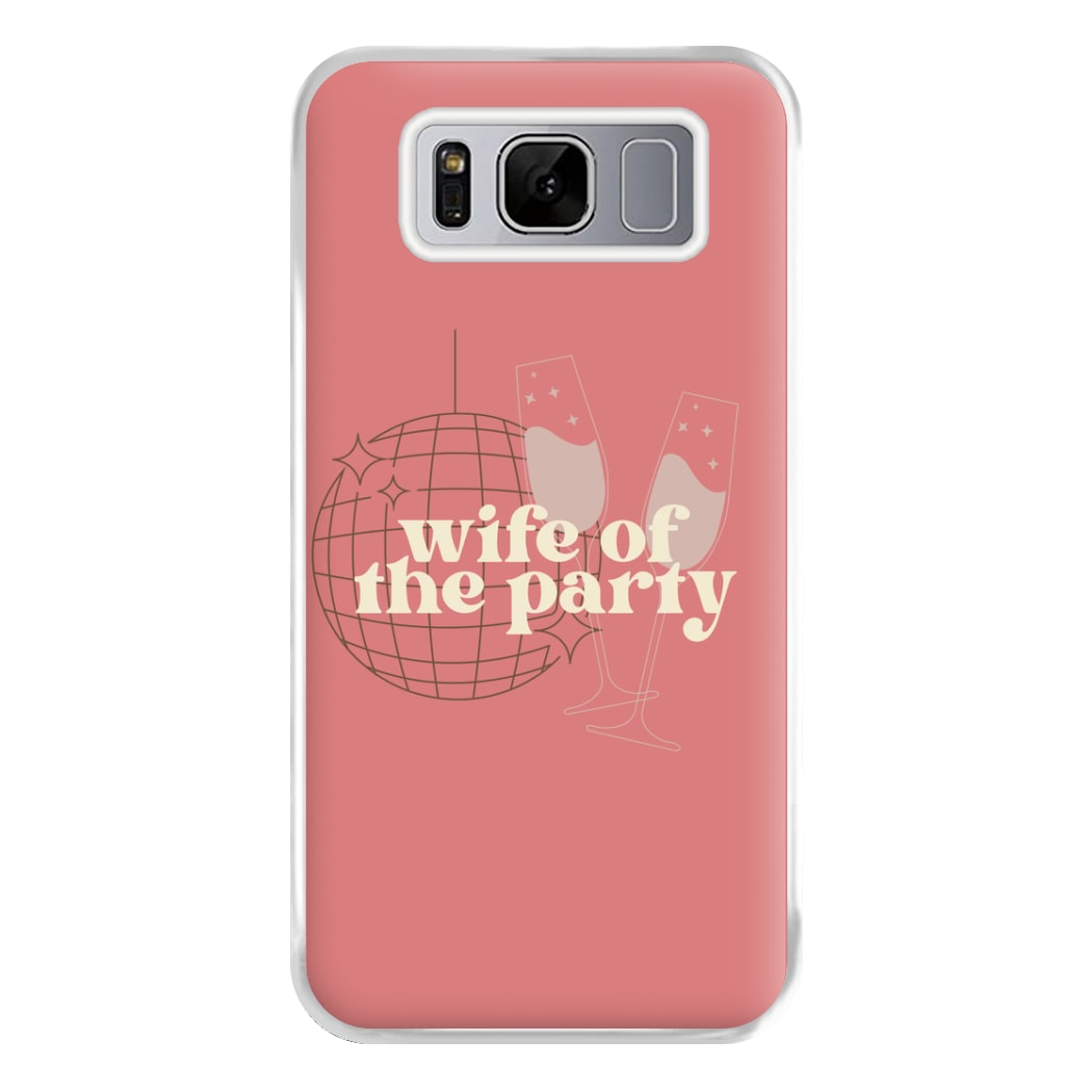 Wife Of The Party - Bridal Phone Case for Galaxy S8 Plus