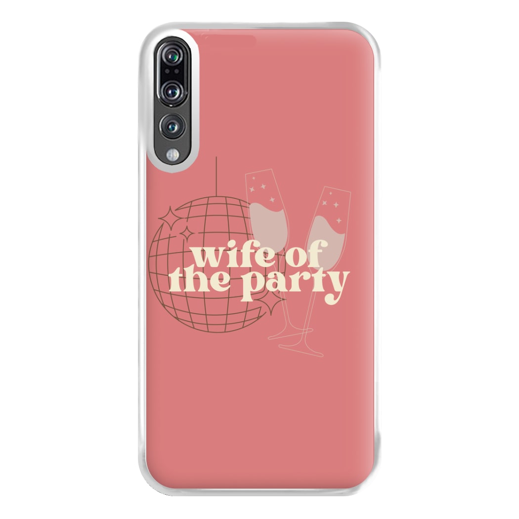 Wife Of The Party - Bridal Phone Case for Huawei P20 Pro