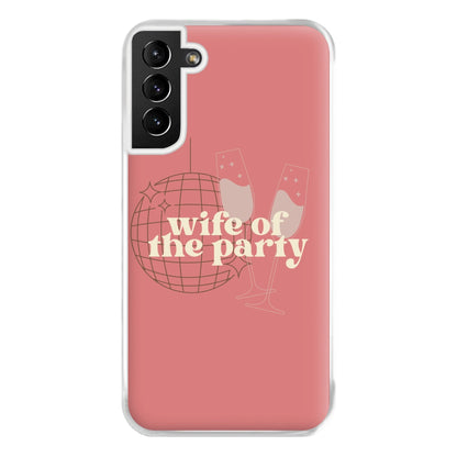 Wife Of The Party - Bridal Phone Case for Galaxy S21 Plus