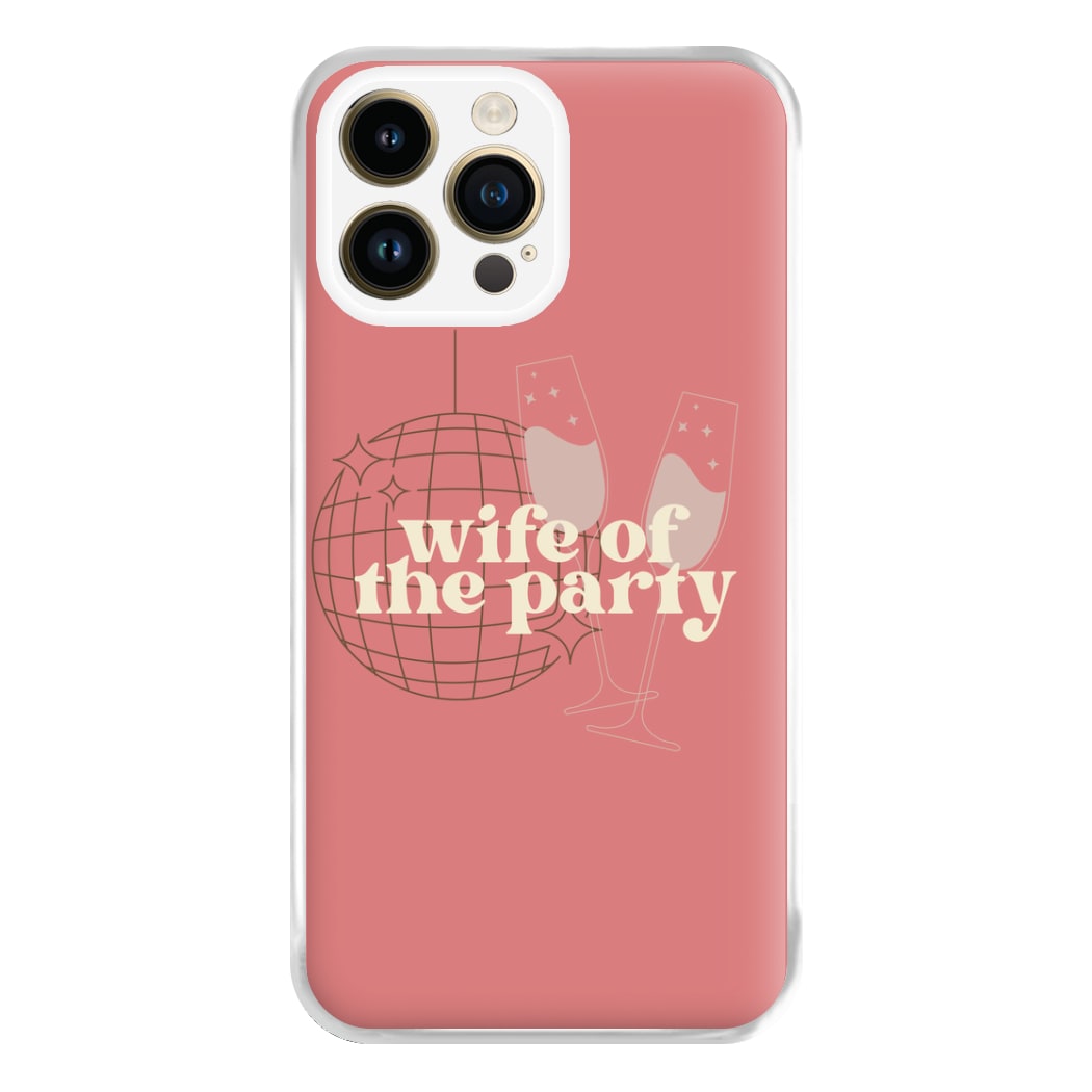 Wife Of The Party - Bridal Phone Case for iPhone 14 Pro Max