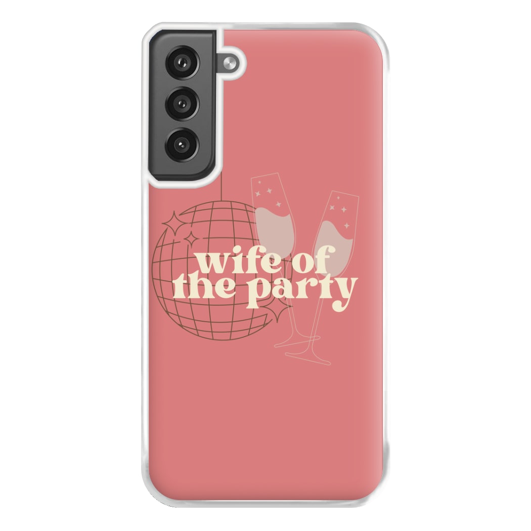 Wife Of The Party - Bridal Phone Case for Galaxy S21FE