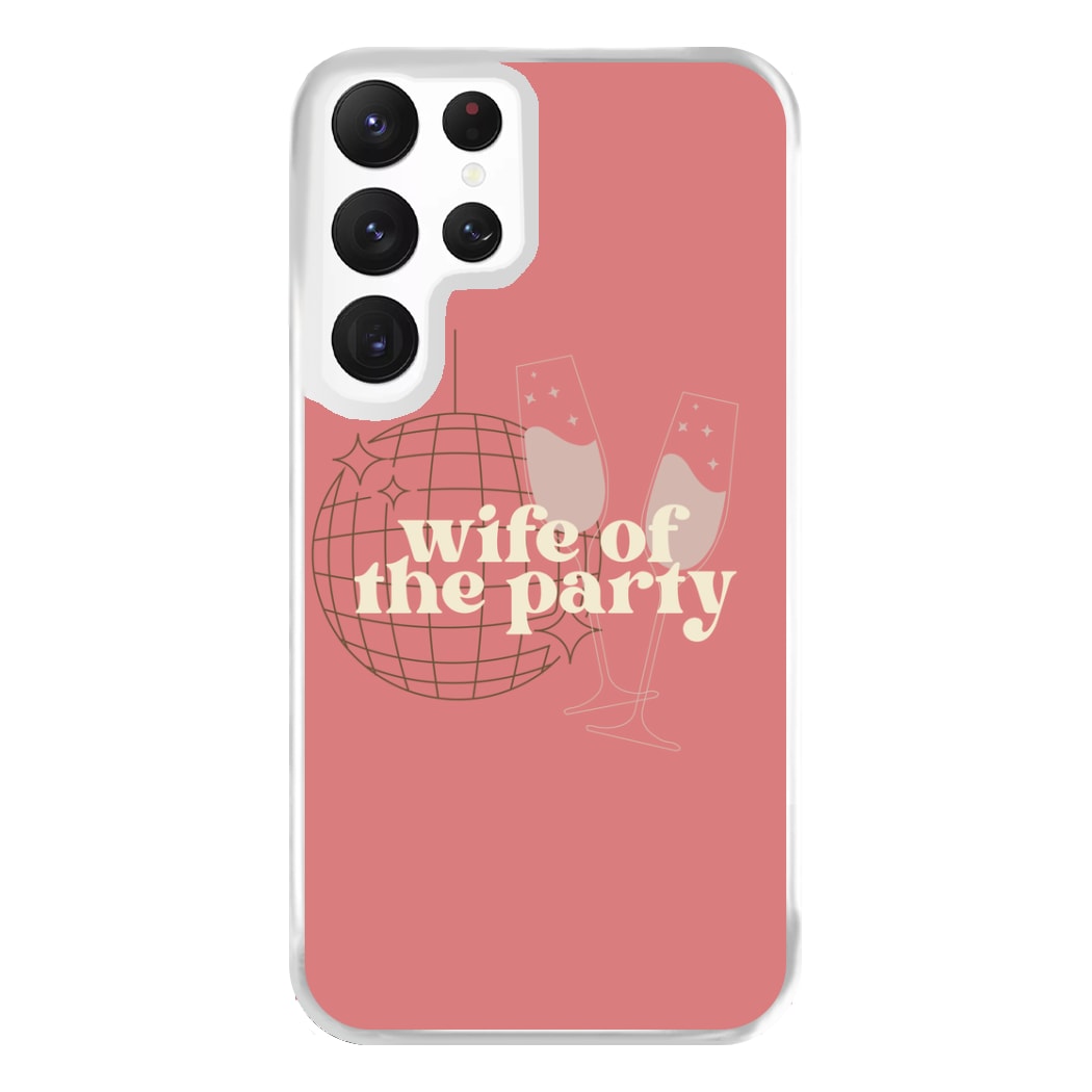 Wife Of The Party - Bridal Phone Case for Galaxy S22 Ultra