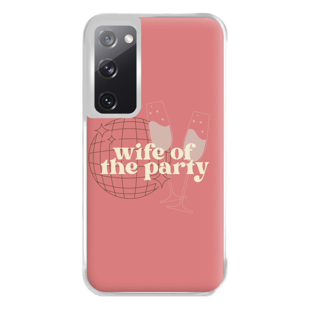 Wife Of The Party - Bridal Phone Case for Galaxy S20FE