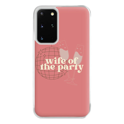 Wife Of The Party - Bridal Phone Case for Galaxy S20 Plus