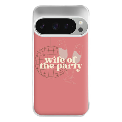 Wife Of The Party - Bridal Phone Case for Google Pixel 9 Pro XL