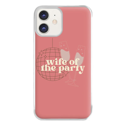 Wife Of The Party - Bridal Phone Case for iPhone 12 / 12 Pro