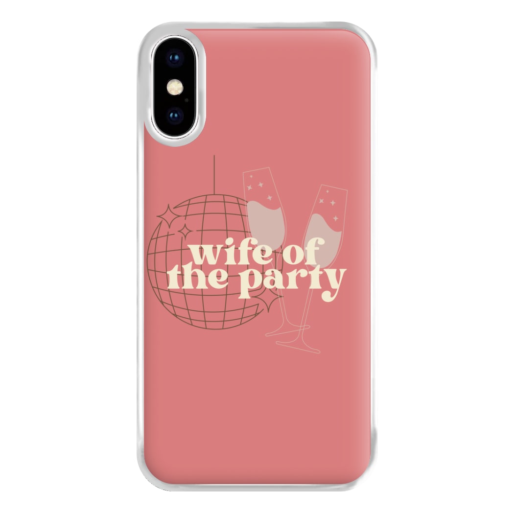 Wife Of The Party - Bridal Phone Case for iPhone XS Max