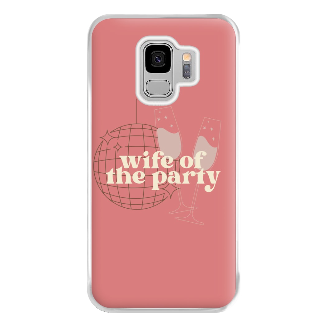 Wife Of The Party - Bridal Phone Case for Galaxy S9 Plus