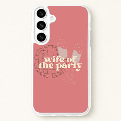 Wife Of The Party - Bridal Phone Case for Galaxy S26