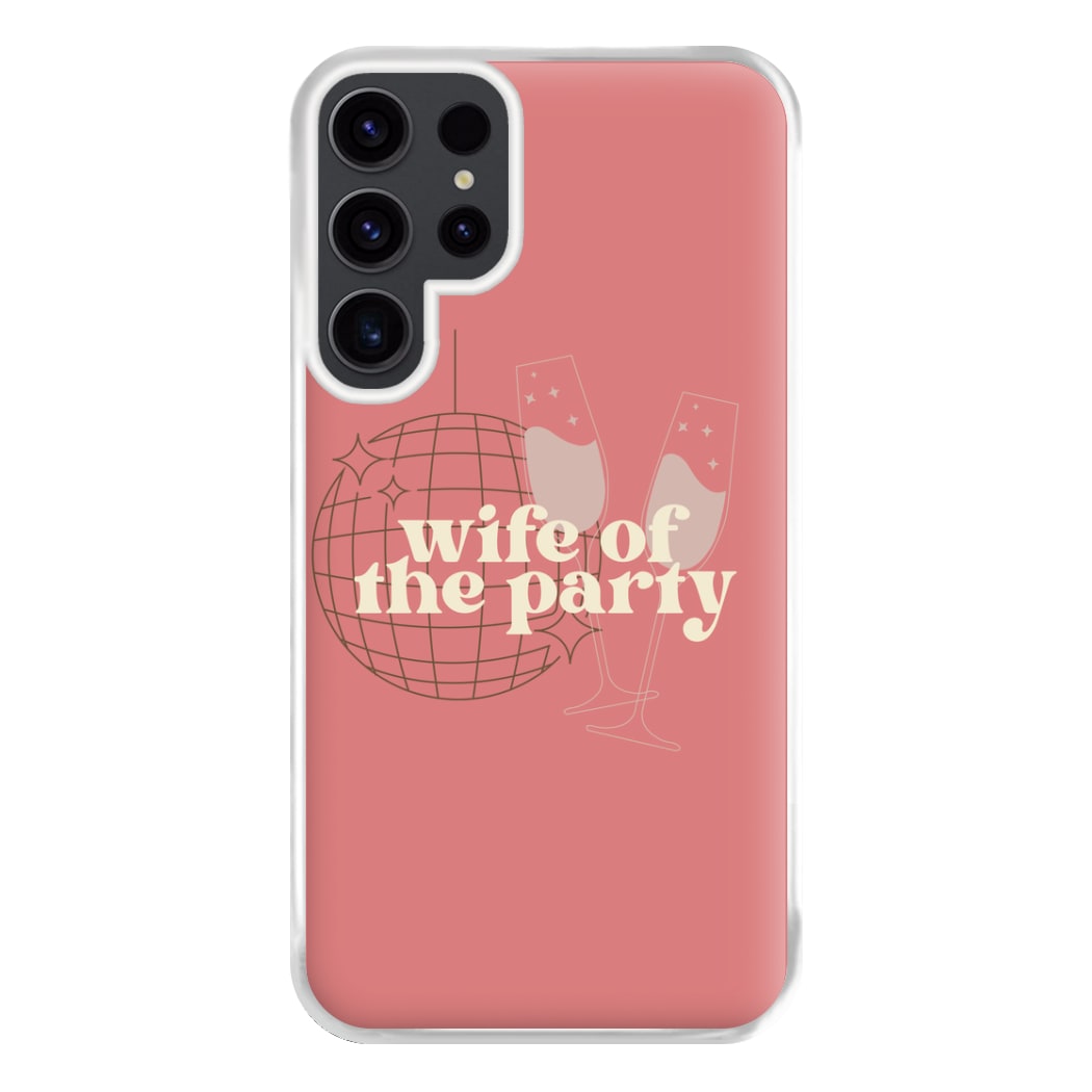 Wife Of The Party - Bridal Phone Case for Galaxy S23 Ultra