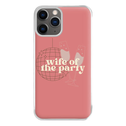 Wife Of The Party - Bridal Phone Case for iPhone 12 Pro Max