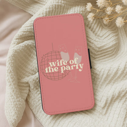 Wife Of The Party - Bridal Wallet Phone Case