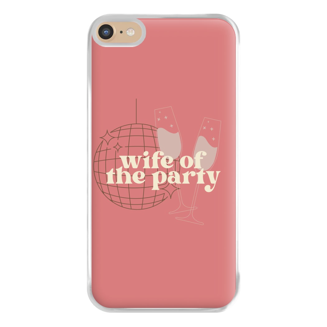 Wife Of The Party - Bridal Phone Case for iPhone 6 Plus / 7 Plus / 8 Plus