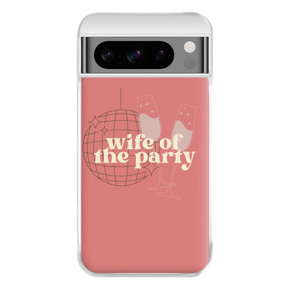 Wife Of The Party - Bridal Phone Case for Google Pixel 8 Pro